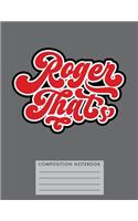 Roger That Composition Notebook