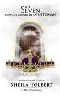 Seven Heavenly Crowns of a Gentleman - 7 Day Devotional