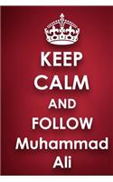 Keep Calm and Follow Muhammad Ali