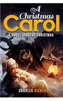 A Christmas Carol in Prose: Being a Ghost Story of Christmas