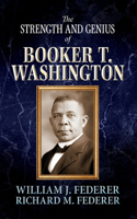 Strength and Genius of Booker T. Washington