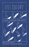 Eyes Too Dry: A Graphic Memoir about Heavy Feelings