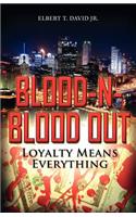 Blood-N-Blood Out: Loyalty Means Everything