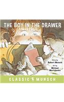 The Boy in the Drawer: (Classic Munsch)