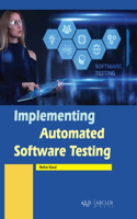 Implementing Automated Software Testing