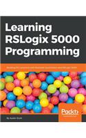 Learning RSLogix 5000 Programming: Building PLC solutions with Rockwell Automation and RSLogix 5000