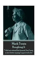 Mark Twain - Roughing It: "I did not attend his funeral, but I sent a nice letter saying I approved of it."(English)