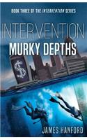 Intervention: Murky Depths