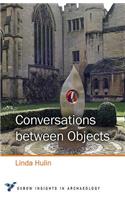 Conversations between Objects: (Oxbow Insights in Archaeology)