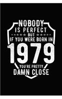 Nobody Is Perfect But If You Were Born in 1979 You're Pretty Damn Close
