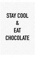 Stay Cool and Eat Chocolate