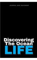 Discovering the Ocean Life: Blank Lined Journal with Calendar for Scuba Diving Memoirs