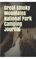 Great Smoky Mountains National Park Camping Journal: Blank Lined Journal for North Carolina Camping, Hiking, Fishing, Hunting, Kayaking, and All Other Outdoor Activities