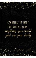 Confidence Is More Attractive Than Anything You Could Put on Your Body: Notebook with Inspirational Quotes Inside College Ruled Lines(37 Journal with Empowering Messages for Women & Girls)