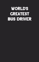World's Greatest Bus Driver: Blank Lined Composition Notebook Journals to Write in