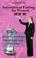Intermittent Fasting For Women Over 50