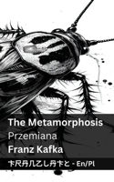 The Metamorphosis / Przemiana: Tranzlaty English Polsku(English Polsku)