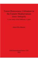 Forest Bioresource Utilisation in the Eastern Mediterranean since Antiquity