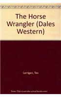 The Horse Wrangler