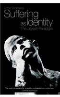 Suffering as Identity: The Jewish Paradigm