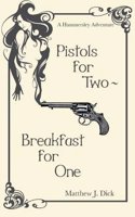 Pistols for Two, Breakfast for One