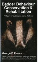 Badger Behaviour, Conservation and Rehabilitation