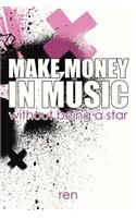 Make Money in Music Without Being a Star