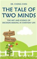 Tale of Two Minds: The Art and Science of Decision Making in Everyday Life