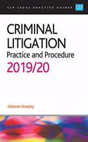 Criminal Litigation: 2019/2020 (CLP Legal Practice Guides)