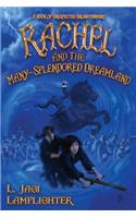 Rachel and the Many-Splendored Dreamland