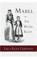 Mabel or the Bitter Root