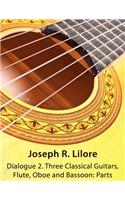 Dialogue 2. Three Classical Guitars, Flute, Oboe and Bassoon