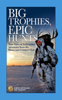 Big Trophies, Epic Hunts