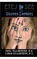 Eyes to See Unseen Enemies