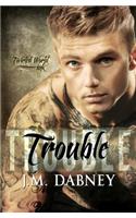 Trouble