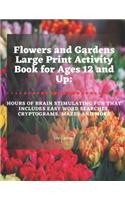 Flowers and Gardens Large Print Activity Book for Ages 12 and Up