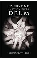 Everyone Just Wants to Drum