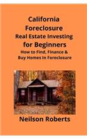 California Foreclosure Real Estate Investing for Beginners