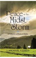 Peace in the Midst of the Storm: A Collection of Psalms and Poems