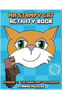 Mr Stampy Cat Activity Book: Episode 1 the Minecraft Villagers: Volume 1 (Master of Kung Fu Stampy Longnose Book of Activities)