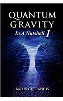 Quantum Gravity in a Nutshell