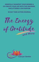 Energy of Gratitude and More 30 Day Take Action Journal