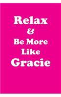 Relax & Be More Like Gracie: Affirmations Workbook Positive & Loving Affirmations Workbook. Includes: Mentoring Questions, Guidance, Supporting You.