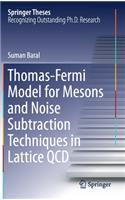 Thomas-Fermi Model for Mesons and Noise Subtraction Techniques in Lattice QCD