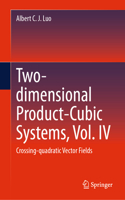 Two-Dimensional Product-Cubic Systems, Vol. IV