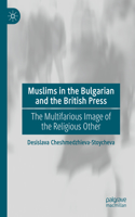 Muslims in the Bulgarian and the British Press: The Multifarious Image of the Religious Other