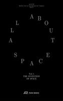 Invention of Space – All About Space: Volume I