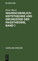 Wahrscheinlichkeitstheorie Und Grundzüge Der Maßtheorie, Band 1
