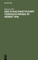 Der Schachwettkampf Tarrasch-Mieses Im Herbst 1916