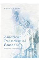 American Presidential Statecraft